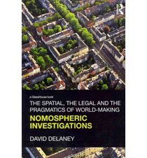 The Spatial, the Legal and the Pragmatics of World-making: Nomospheric Investigations