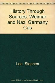 Weimar and Nazi Germany (History Through Sources)