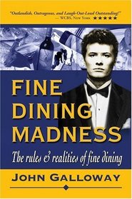 FINE DINING MADNESS : The rules & realities of fine dining