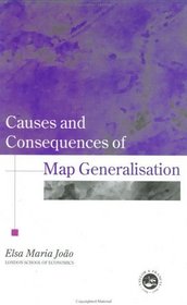 Causes and Consequences of Map Generalization