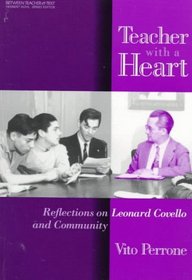 Teacher With a Heart: Reflections on Leonard Covello and Community (Between Teacher  Text)