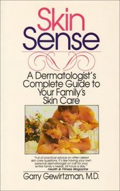 Skin Sense: A Dermatologist's Complete Guide to Your Family's Skin Care