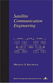 Satellite Communication Engineering (Signal Processing and Communication, 16)
