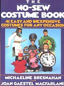 The No-sew Costume Book : 41 Easy and Inexpensive Costumes for Any Occasion