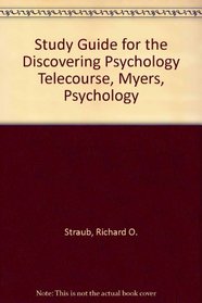 Study Guide for the Discovering Psychology Telecourse, Myers, Psychology