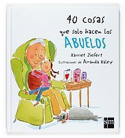 40 cosas que solo hacen los abuelos/ 40 Uses For A Grandpa (Spanish Edition)
