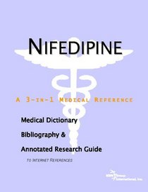 Nifedipine - A Medical Dictionary, Bibliography, and Annotated Research Guide to Internet References