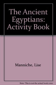 The Ancient Egyptians: Activity Book