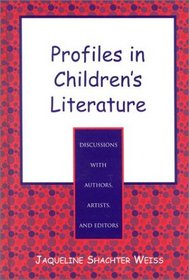 Profiles in Children's Literature: Discussions with Authors, Artists, and Editors