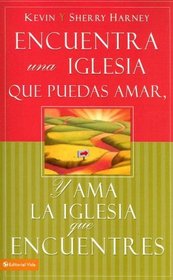 Encuentra una iglesia que puedas amar y ama la iglesia que encuentres (Spanish Edition)