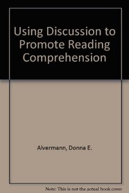 Using Discussion to Promote Reading Comprehension