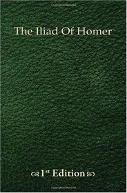 The Iliad Of Homer - 1st Edition