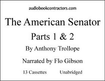 The American Senator: Parts 1 & 2 (Classic Books on Cassettes Collection)