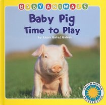 Baby Pig Time to Play (Baby Animals)