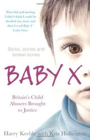 Baby X: Britain's Child Abusers Brought to Justice