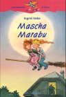 Mascha Marabu. Eine Hexengeschichte.