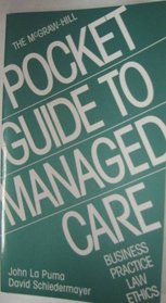The McGraw-Hill Pocket Guide to Managed Care: Business, Practice, Law, Ethics