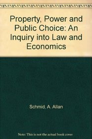 Property, Power, and Public Choice: An Inquiry into Law and Economics