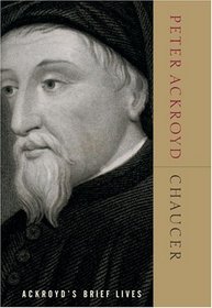 Chaucer : Ackroyd's Brief Lives (Ackroyd Brief Lives)