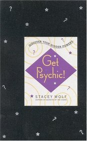 Get Psychic! : Discover Your Hidden Powers