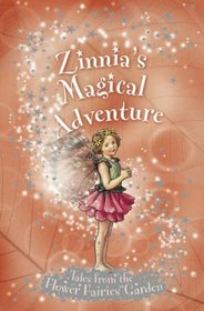 Zinnia's Magical Adventure (Tales from the Flower Fairies)