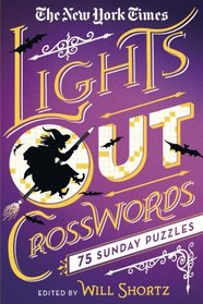 The New York Times Lights Out Crosswords: 75 Sunday Puzzles