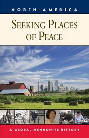 Seeking Places of Peace: A Global Mennonite History