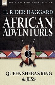 African Adventures: 3-Queen Sheba's Ring & Jess
