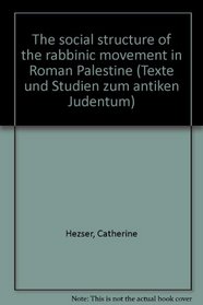 The Social Structure of the Rabbinic Movement in Roman Palestine