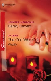 Barely Decent / The One Who Got Away (Harlequin Showcase, No 7)