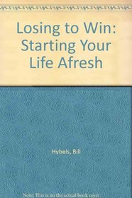 Losing to Win: Starting Your Life Afresh