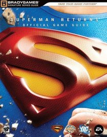 Superman Returns(tm): The Videogame Signature Series Guide