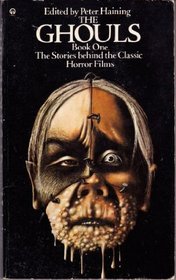 The Ghouls Book One - The Stories Behind The Classic Horror Films