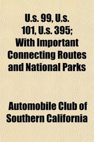 U.s. 99, U.s. 101, U.s. 395; With Important Connecting Routes and National Parks