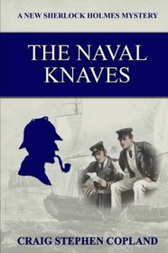 The Naval Knaves: A New Sherlock Holmes Mystery (New Sherlock Holmes Mysteries) (Volume 27)