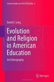 Evolution and Religion in American Education: An Ethnography (Cultural Studies of Science Education)