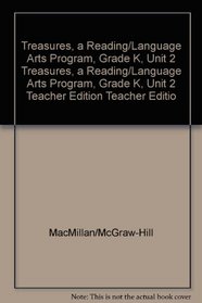 Treasures, A Reading/Language Arts Program, Grade K, Unit 2 Teacher Edition