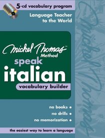 Michel Thomas Speak Italian Vocabulary Builder: 5-CD Vocabulary Program (Michel Thomas Method)