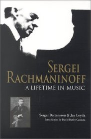 Sergei Rachmaninoff: A Lifetime in Music (Russian Music Studies)