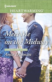 Meet Me on the Midway (Starlight Point, Bk 3) (Harlequin Heartwarming, No 165) (Larger Print)