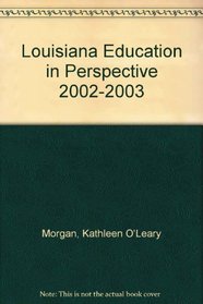 Louisiana Education in Perspective 2002-2003