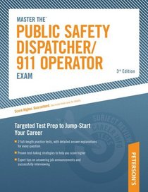 Master the Public Safety Dispatcher/911 Operator Exam, 3rd Edition (Emergency Dispatcher/911 Operator Exam)