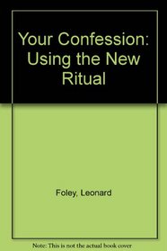 Your Confession: Using the New Ritual