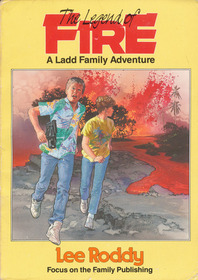 The Legend of Fire (Ladd Family Adventure Series, No 2)