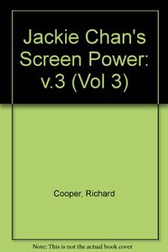 Jackie Chan's Screen Power: v.3 (Vol 3)
