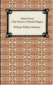 Mind Power: The Secret of Mental Magic