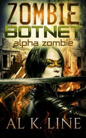 Alpha Zombie (Zombie Botnet) (Volume 3)
