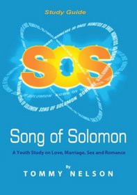 Song of Solomon Student Study Guide: A Youth Study on Love, Marriage, Sex, and Romance