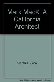 Mark MacK: A California Architect