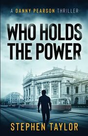 Who Holds The Power: The future's electric... (The Danny Pearson Thriller Series)